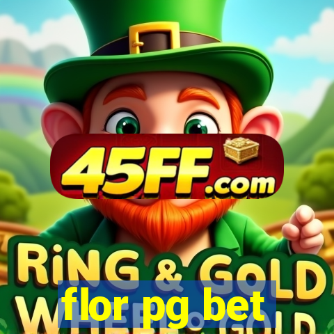 flor pg bet